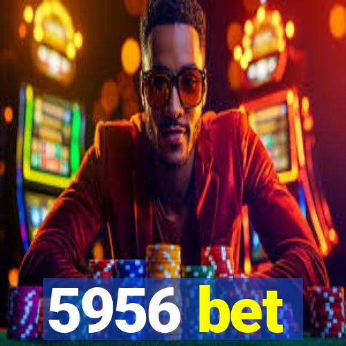 5956 bet